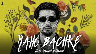 Raho Bachke - Jass Manak ft Shanaya Makani