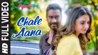 Chale Aana - De De Pyaar De ft Ajay Devgn