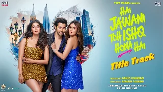 Hai Jawani Toh Ishq Hona Hai - Title Track ft Varun Dhawan